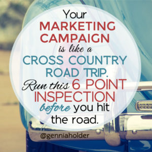Your Marketing Campaign Is Like a Road Trip – Do Your 6 Point Inspection First